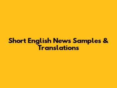 Short English News Samples & Translations