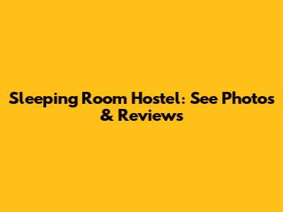 Sleeping Room Hostel: See Photos & Reviews