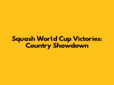 Squash World Cup Victories: Country Showdown