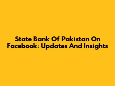 State Bank Of Pakistan On Facebook: Updates And Insights