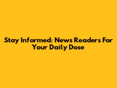 Stay Informed: News Readers For Your Daily Dose