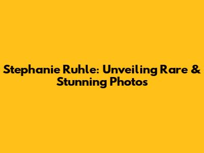 Stephanie Ruhle: Unveiling Rare & Stunning Photos
