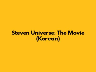 Steven Universe: The Movie (Korean)