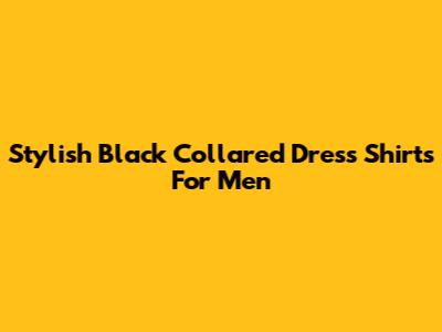 Stylish Black Collared Dress Shirts For Men