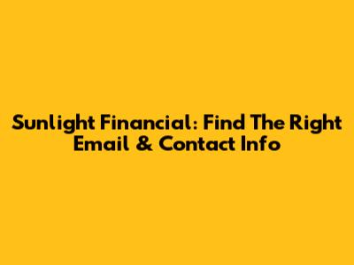 Sunlight Financial: Find The Right Email & Contact Info