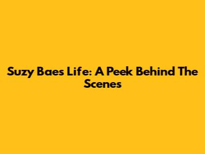 Suzy Bae's Life: A Peek Behind The Scenes
