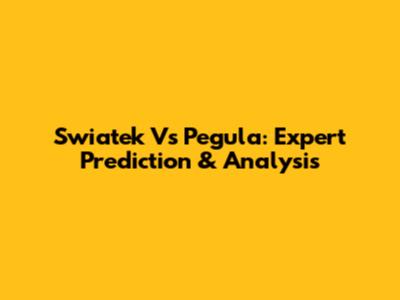 Swiatek Vs Pegula: Expert Prediction & Analysis