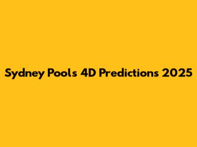 Sydney Pools 4D Predictions 2025