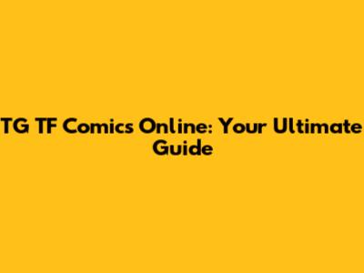 TG TF Comics Online: Your Ultimate Guide