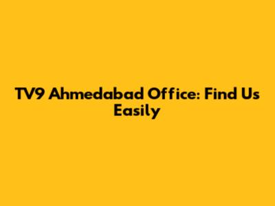 TV9 Ahmedabad Office: Find Us Easily
