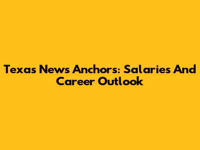 Texas News Anchors: Salaries And Career Outlook
