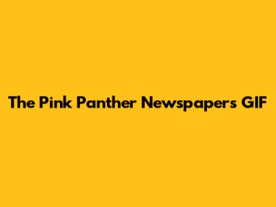 The Pink Panther Newspapers GIF