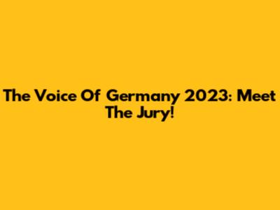 The Voice Of Germany 2023: Meet The Jury!