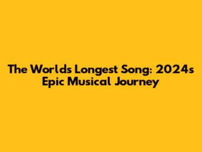 The World's Longest Song: 2024's Epic Musical Journey