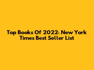 Top Books Of 2022: New York Times Best Seller List