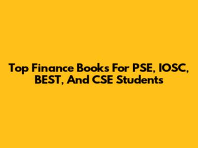 Top Finance Books For PSE, IOSC, BEST, And CSE Students