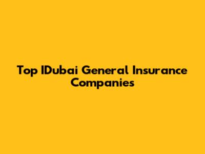 Top IDubai General Insurance Companies