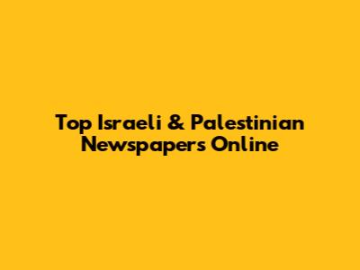 Top Israeli & Palestinian Newspapers Online