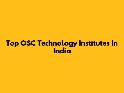 Top OSC Technology Institutes In India