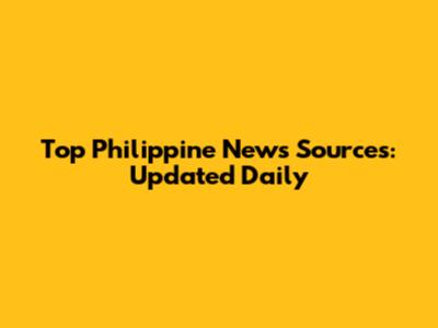 Top Philippine News Sources: Updated Daily