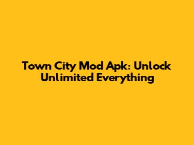 Town City Mod Apk: Unlock Unlimited Everything