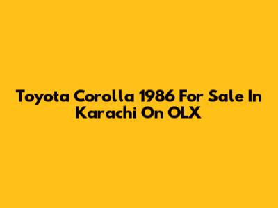 Toyota Corolla 1986 For Sale In Karachi On OLX
