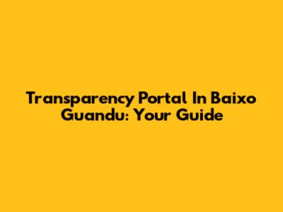 Transparency Portal In Baixo Guandu: Your Guide