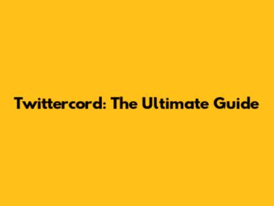 Twittercord: The Ultimate Guide