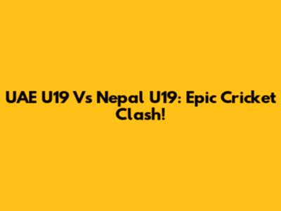 UAE U19 Vs Nepal U19: Epic Cricket Clash!