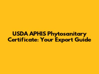 USDA APHIS Phytosanitary Certificate: Your Export Guide