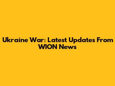 Ukraine War: Latest Updates From WION News