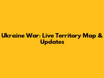 Ukraine War: Live Territory Map & Updates