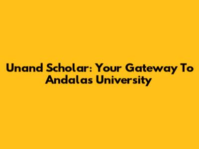 Unand Scholar: Your Gateway To Andalas University