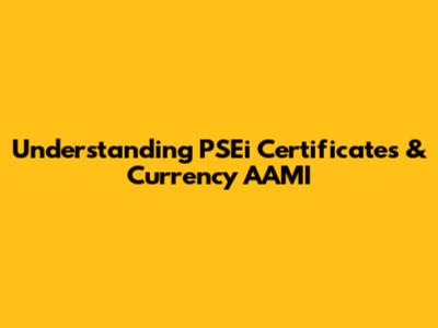 Understanding PSEi Certificates & Currency AAMI