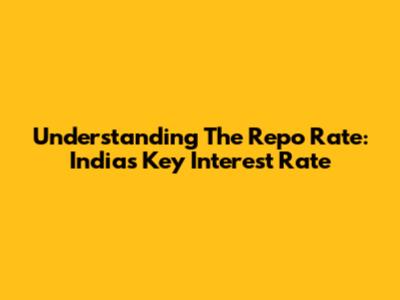 Understanding The Repo Rate: India's Key Interest Rate