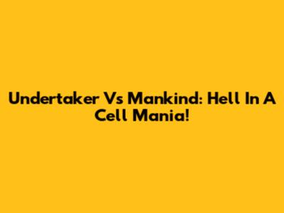 Undertaker Vs Mankind: Hell In A Cell Mania!
