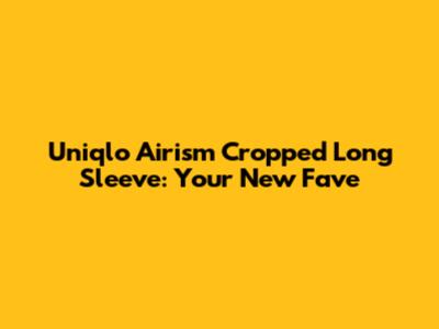 Uniqlo Airism Cropped Long Sleeve: Your New Fave