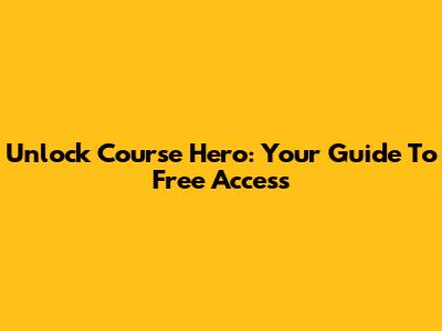 Unlock Course Hero: Your Guide To Free Access