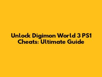Unlock Digimon World 3 PS1 Cheats: Ultimate Guide