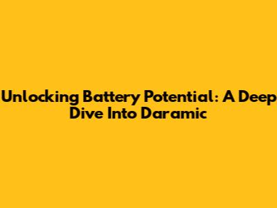 Unlocking Battery Potential: A Deep Dive Into Daramic