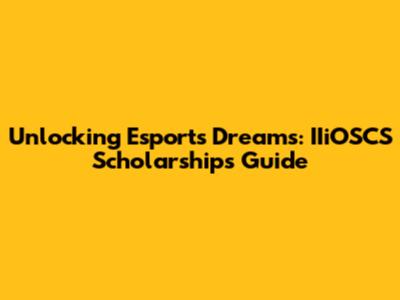 Unlocking Esports Dreams: IIiOSCS Scholarships Guide