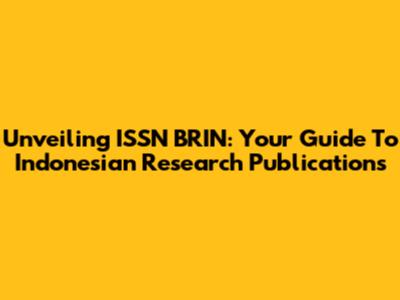 Unveiling ISSN BRIN: Your Guide To Indonesian Research Publications