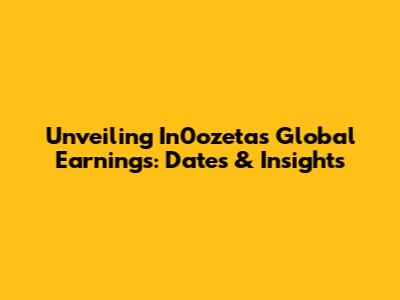 Unveiling In0ozeta's Global Earnings: Dates & Insights