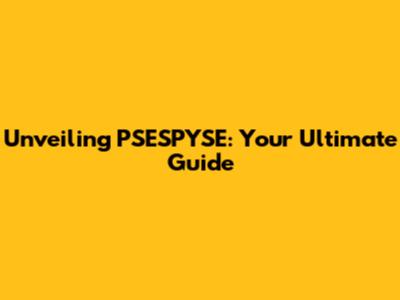 Unveiling PSESPYSE: Your Ultimate Guide