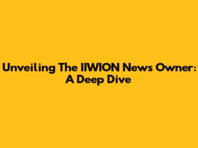 Unveiling The IIWION News Owner: A Deep Dive