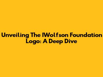 Unveiling The IWolfson Foundation Logo: A Deep Dive