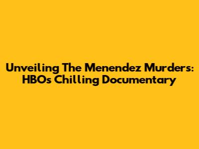 Unveiling The Menendez Murders: HBO's Chilling Documentary