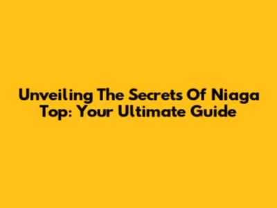 Unveiling The Secrets Of Niaga Top: Your Ultimate Guide