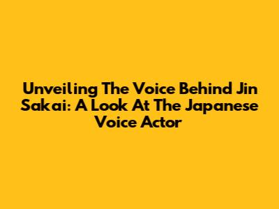 Unveiling The Voice Behind Jin Sakai: A Look At The Japanese Voice Actor