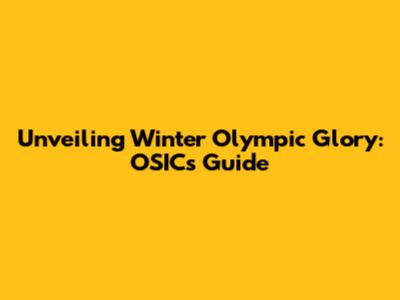 Unveiling Winter Olympic Glory: OSIC's Guide